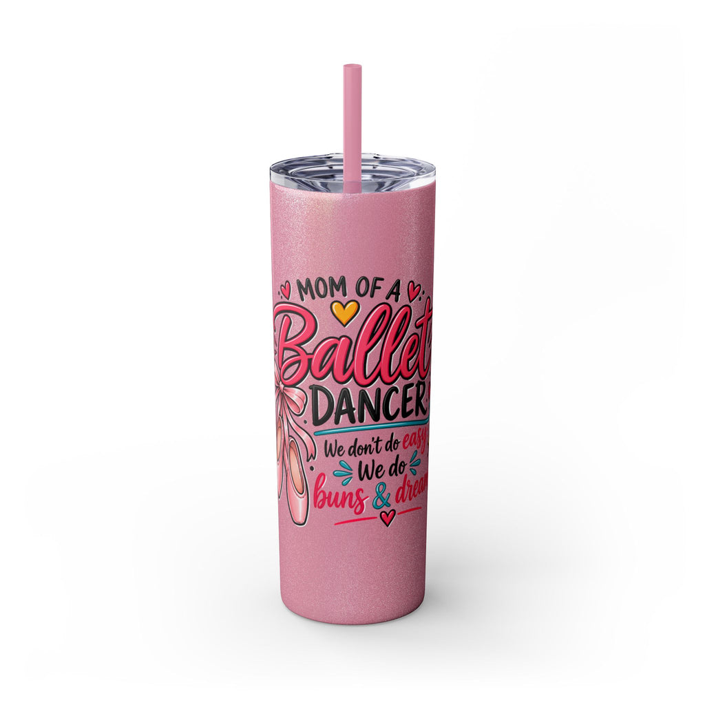 Skinny Tumbler - Mom of a Ballet Dancer, Pink Pointe Shoes Stainless Travel Tumbler (20oz)