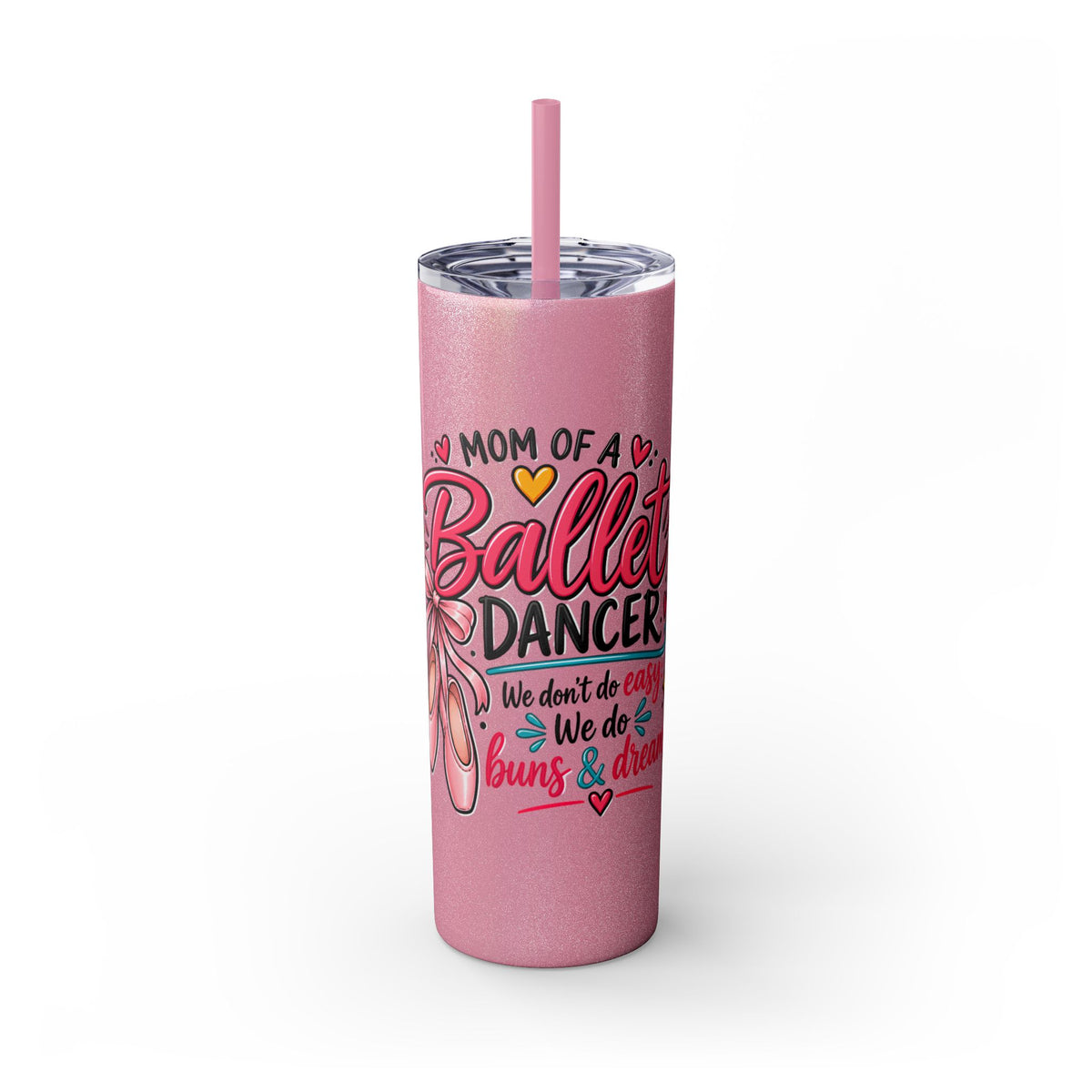 Skinny Tumbler - Mom of a Ballet Dancer, Pink Pointe Shoes Stainless Travel Tumbler (20oz)