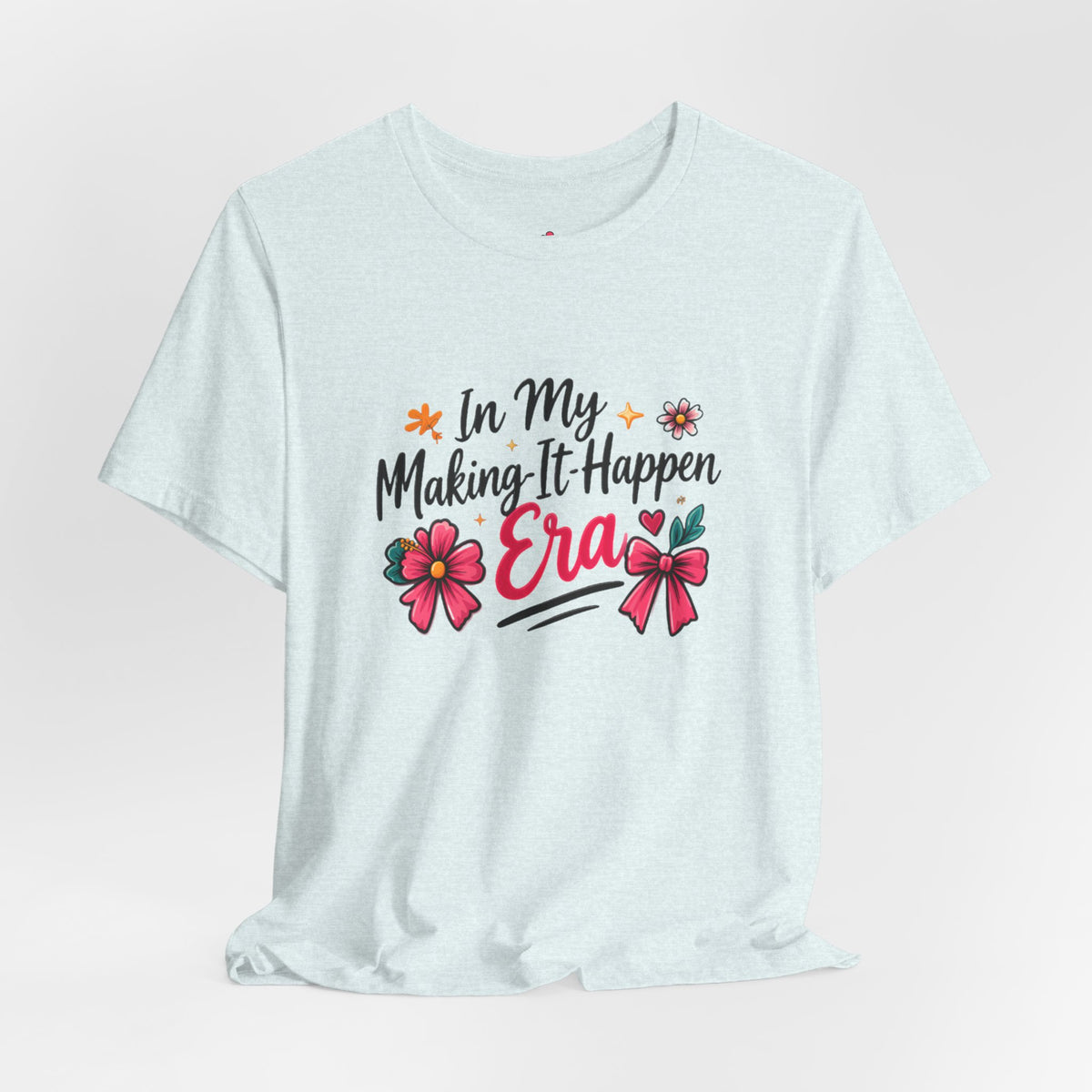 Making-It-Happen Era T-Shirt