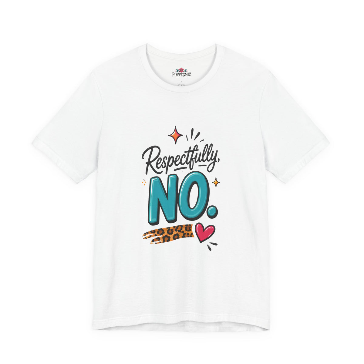 Respectfully, NO. Women’s T-Shirt