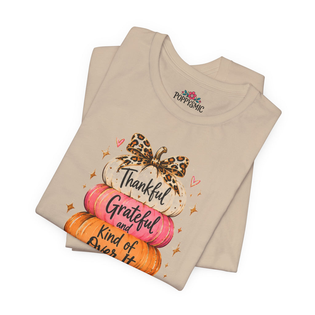 Thankful Grateful Kind of Over It Pumpkin Thanksgiving T-Shirt