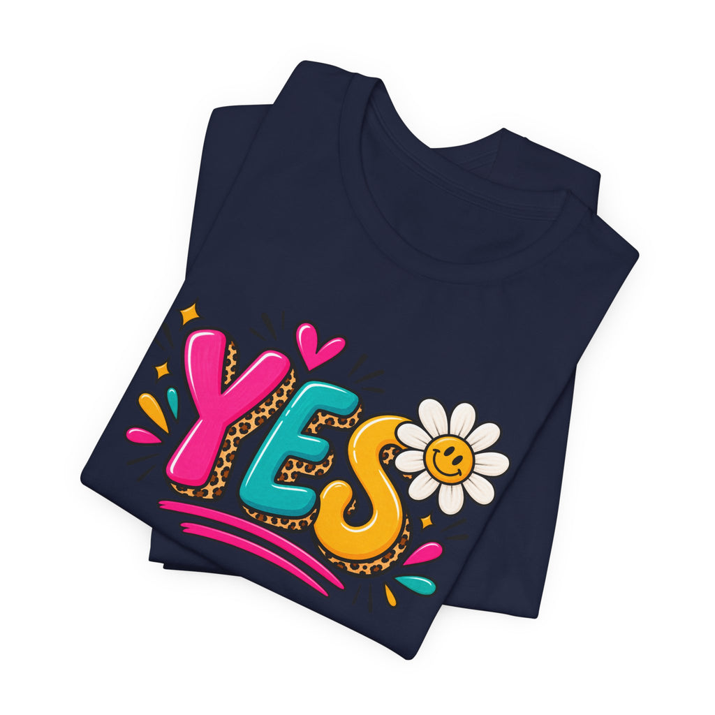 YES Floral Graphic Tee — Colorful Positive Vibes T-Shirt