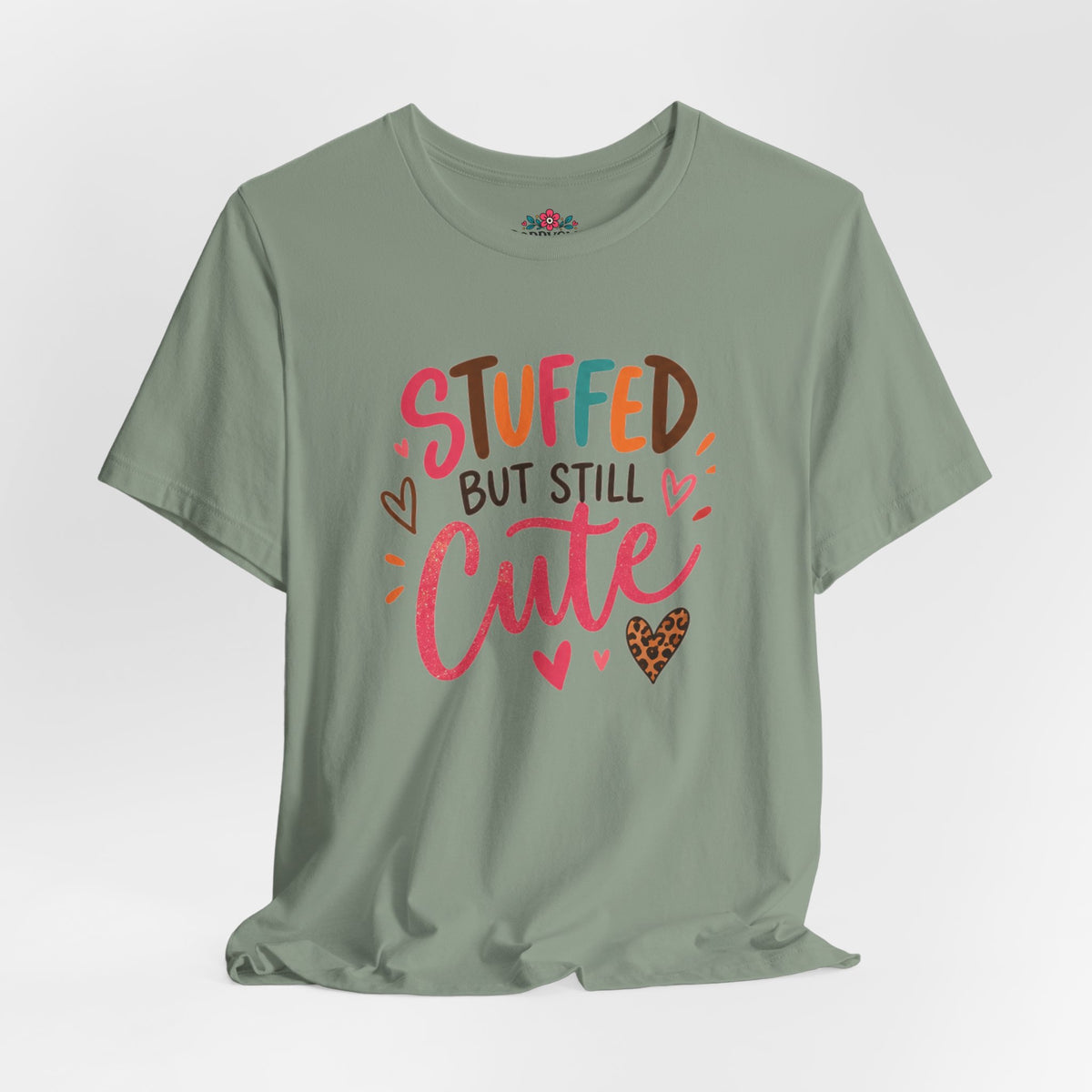 Stuffed But Still Cute T-Shirt