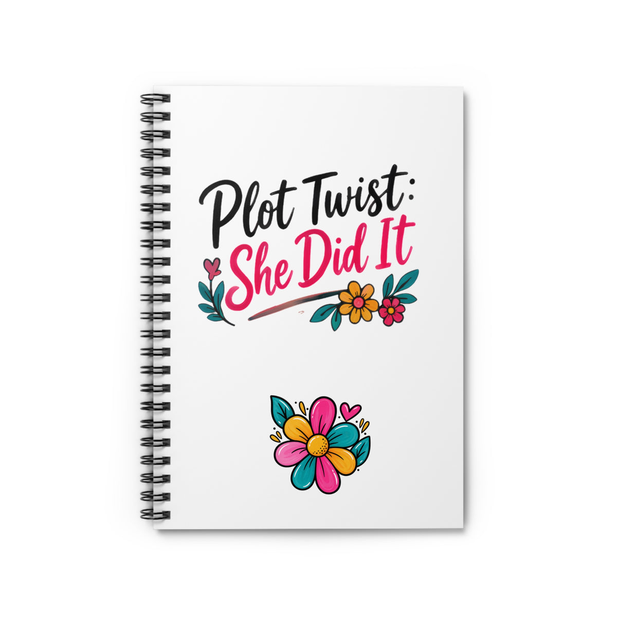 Spiral Notebook — "Plot Twist: She Did It" Floral Ruled Journal