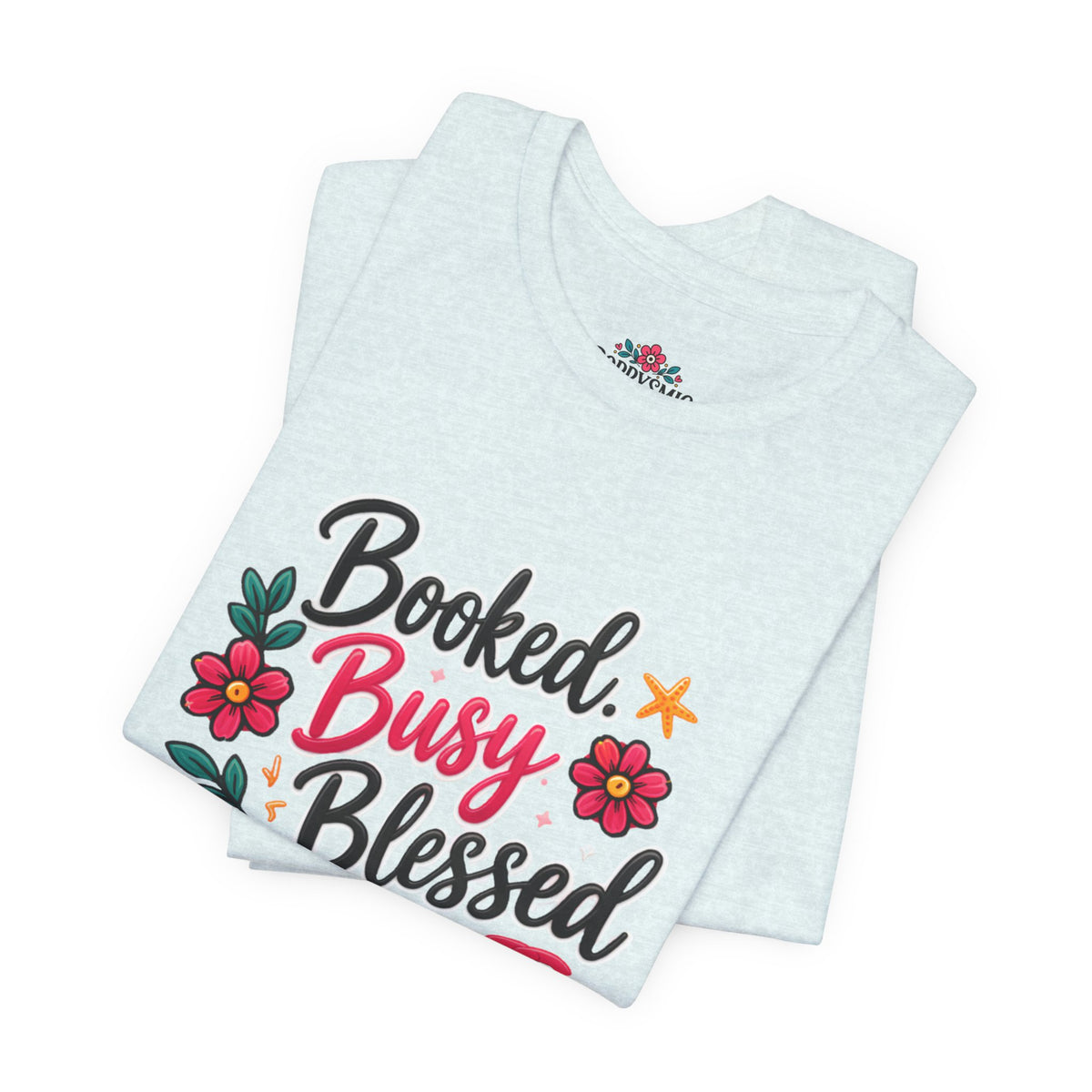 Booked Busy Blessed T‑Shirt — Floral Inspirational Graphic Tee
