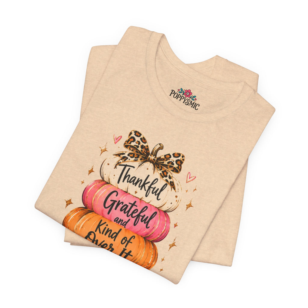 Thankful Grateful Kind of Over It Pumpkin Thanksgiving T-Shirt