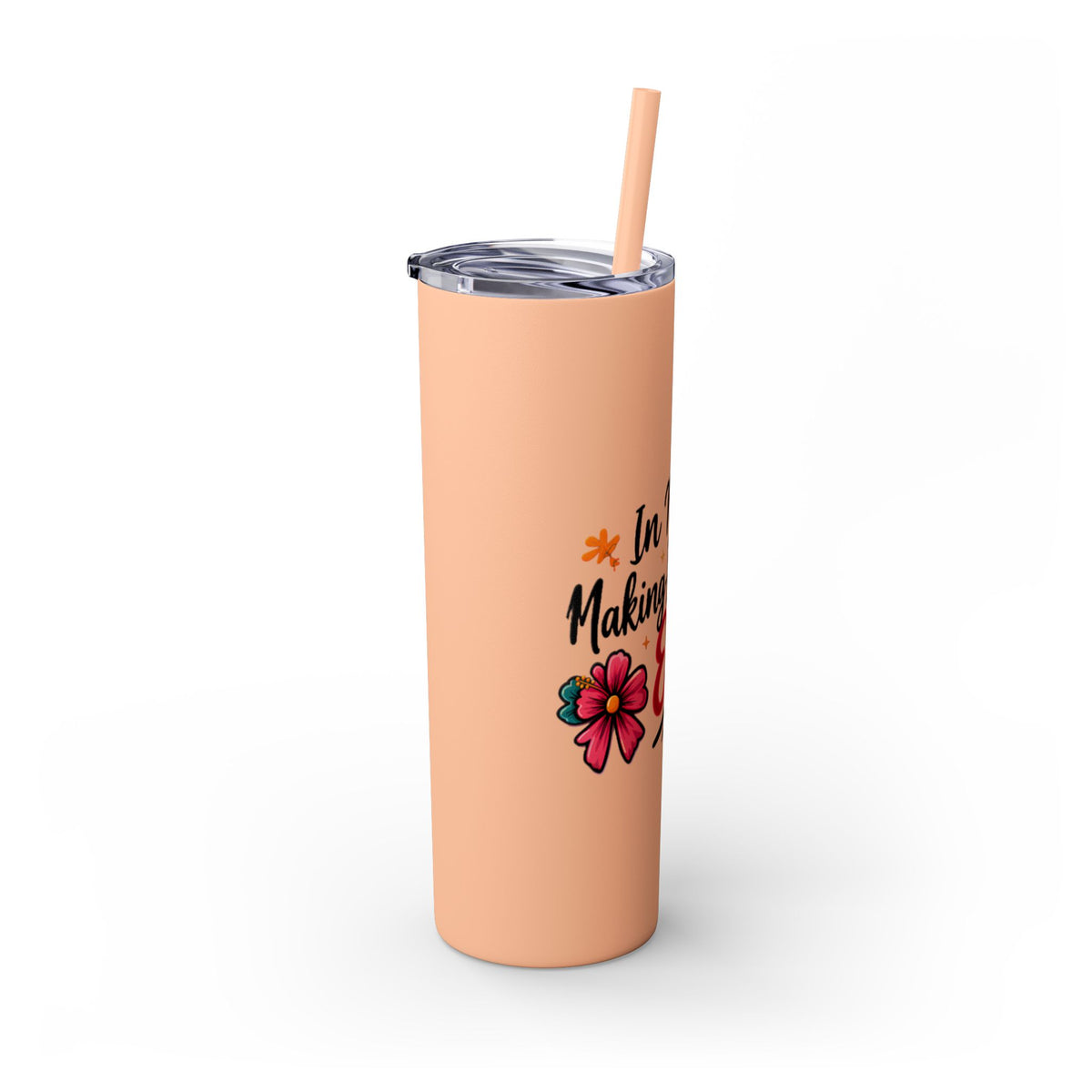 Skinny Tumbler | "In My Era Making It Happen" Floral 20oz Straw Tumbler