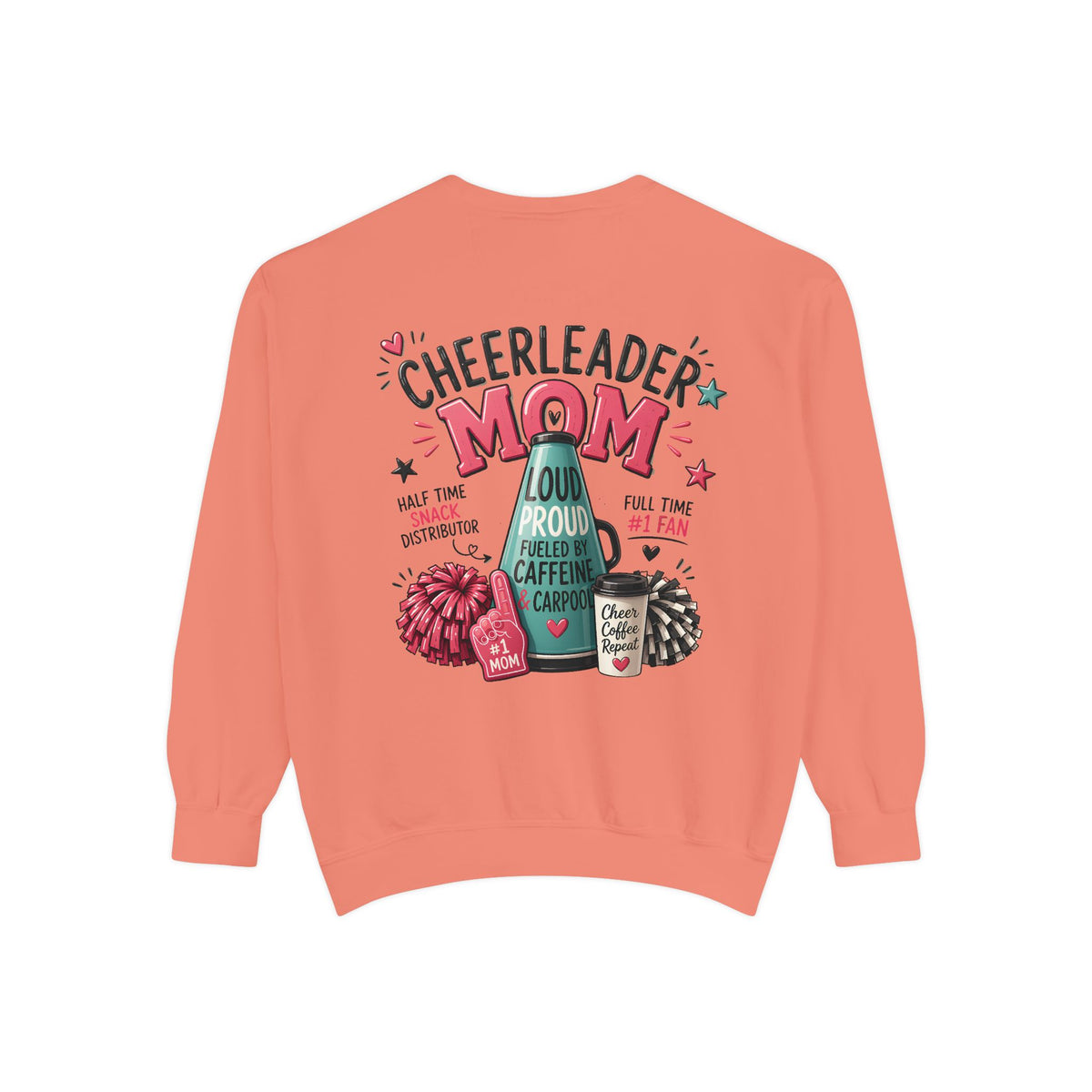 Cheerleader Mom Sweatshirt — ‘Loud, Proud & Caffeinated’ Crewneck