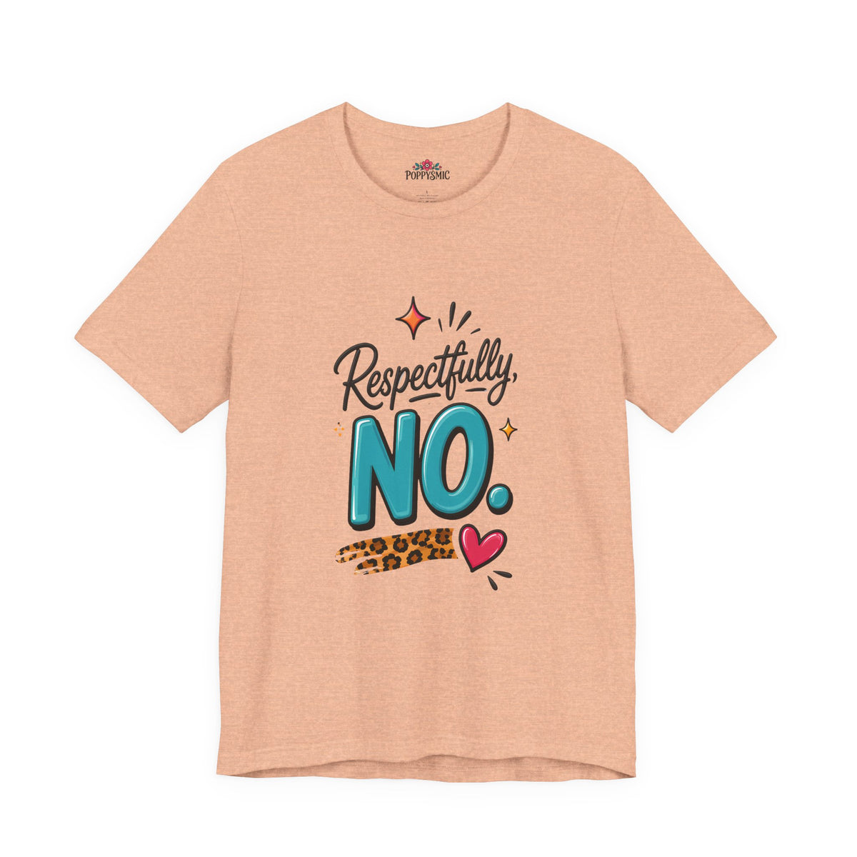 Respectfully, NO. Women’s T-Shirt