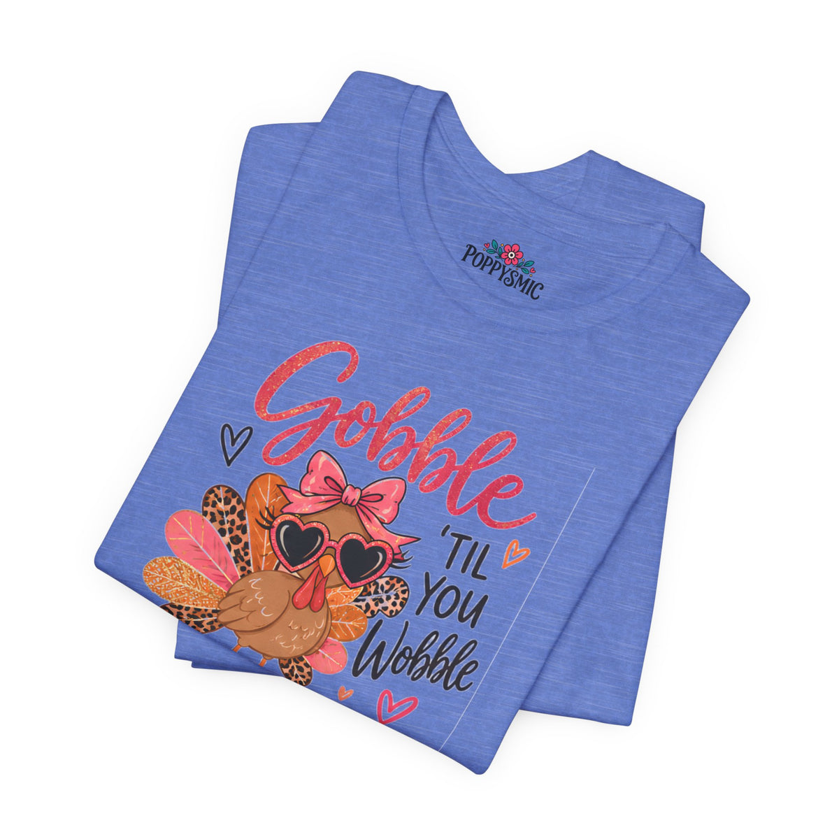 Gobble Til You Wobble Thanksgiving Turkey Tee