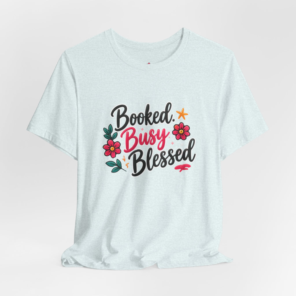 Booked Busy Blessed T‑Shirt — Floral Inspirational Graphic Tee