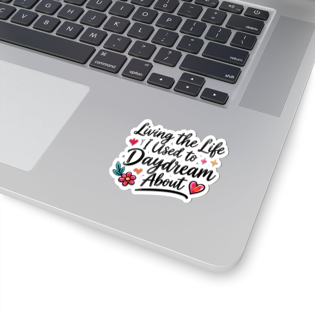 Living the Life I Used to Daydream About Sticker — Inspirational Kiss-Cut Vinyl Sticker