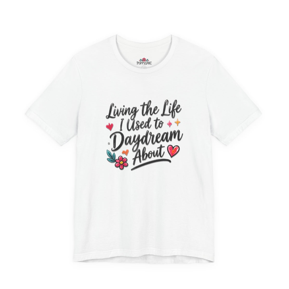 Living the Life I Used to Daydream About T-Shirt