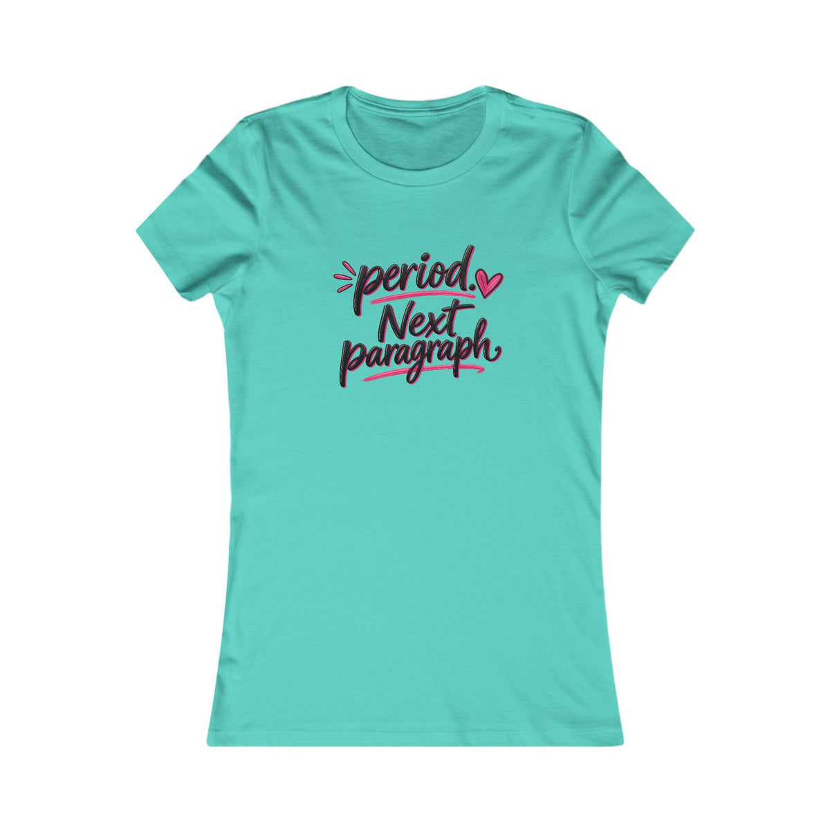Women's Tee — "Period. Next Paragraph." Graphic T‑Shirt