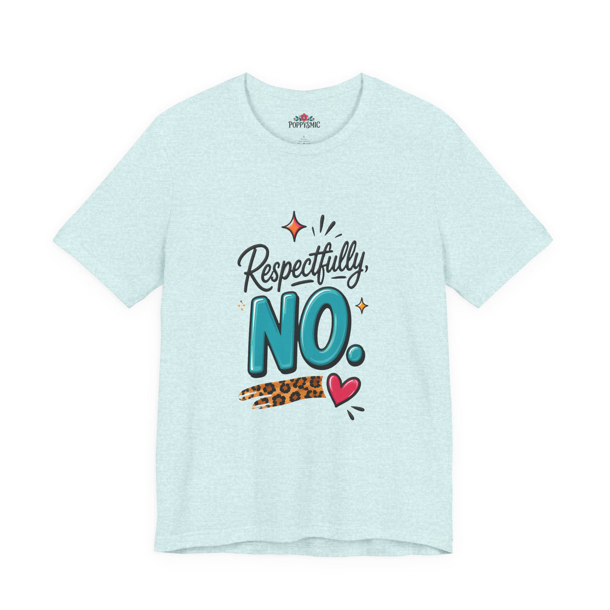 Respectfully, NO. Women’s T-Shirt