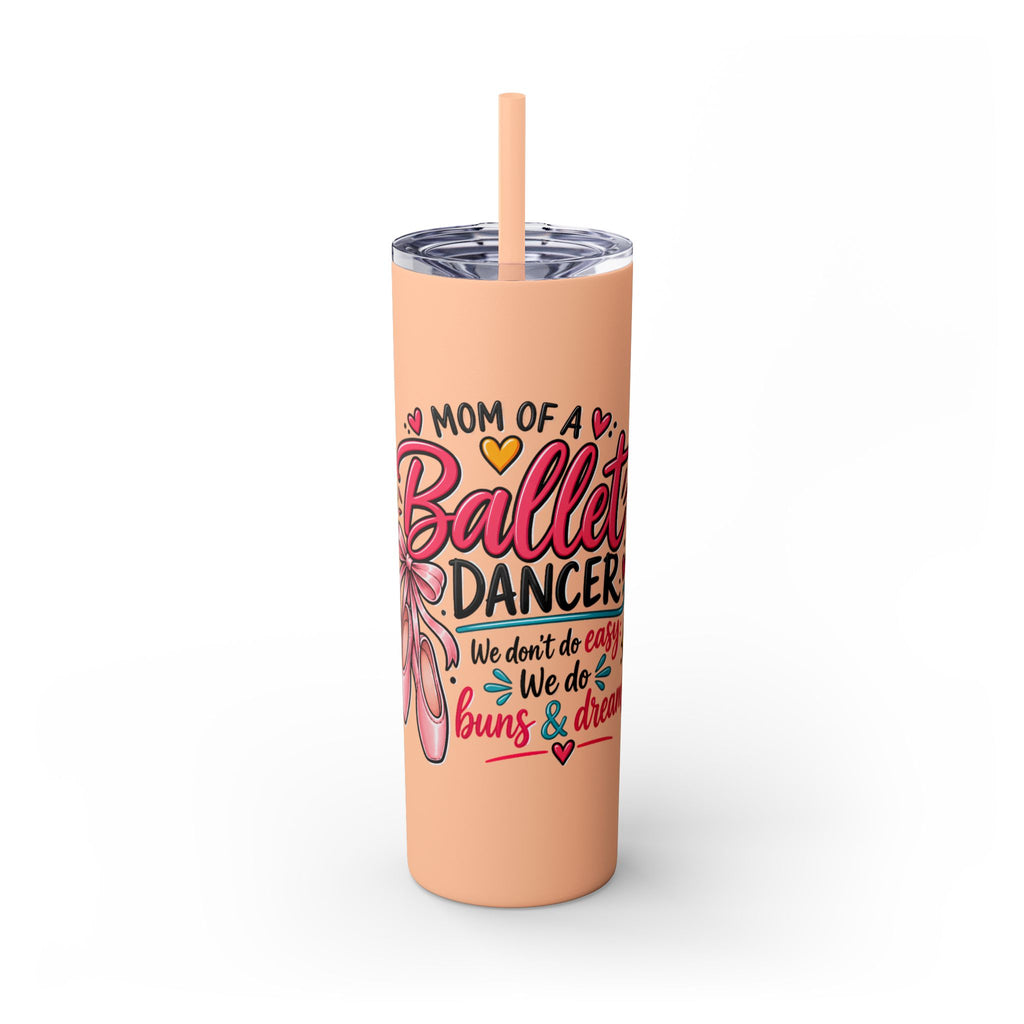 Skinny Tumbler - Mom of a Ballet Dancer, Pink Pointe Shoes Stainless Travel Tumbler (20oz)