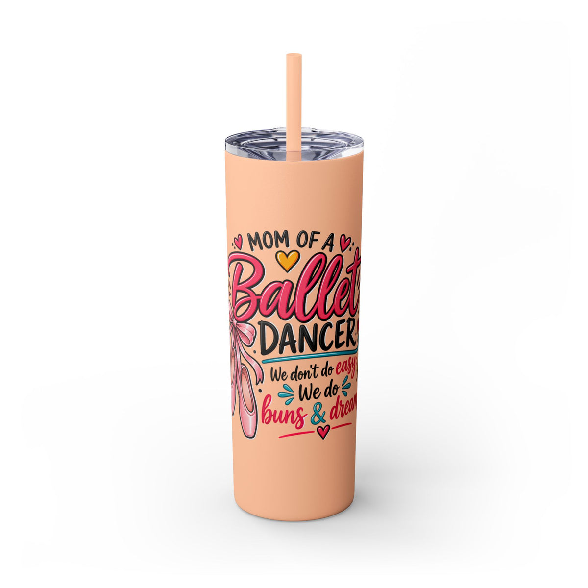 Skinny Tumbler - Mom of a Ballet Dancer, Pink Pointe Shoes Stainless Travel Tumbler (20oz)