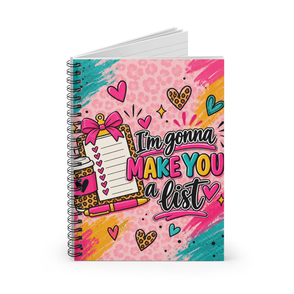 Spiral Notebook — "I'm Gonna Make You a List" Colorful To-Do Journal