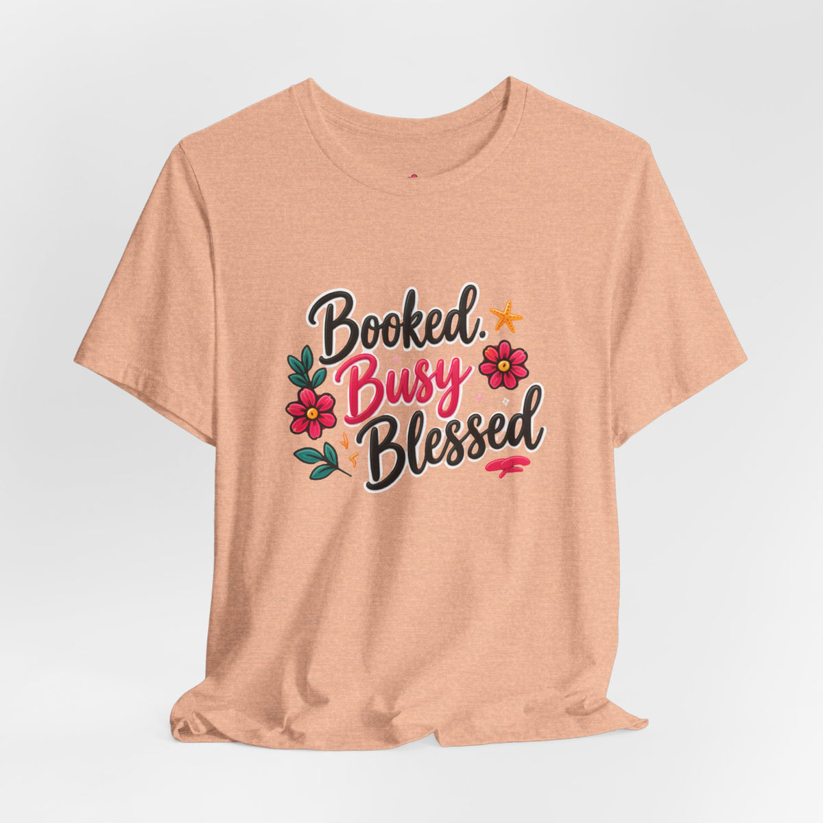 Booked Busy Blessed T‑Shirt — Floral Inspirational Graphic Tee