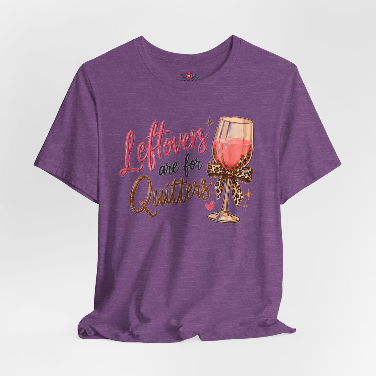 Leftovers Are for Quitters Quilter Wine Lover T-Shirt