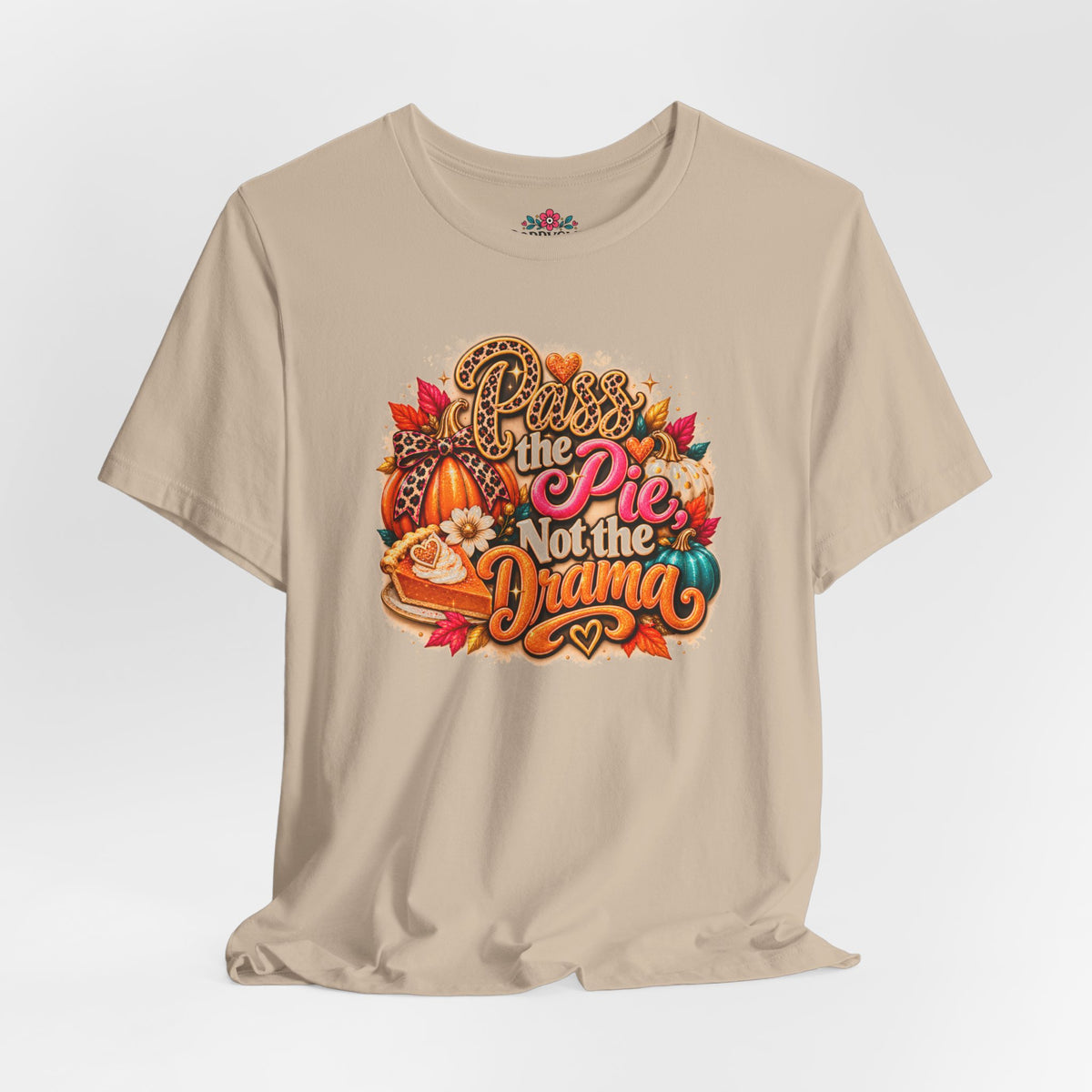 T-Shirt – “Pie Not the Drama” Funny Pumpkin Spice Fall Thanksgiving Tee