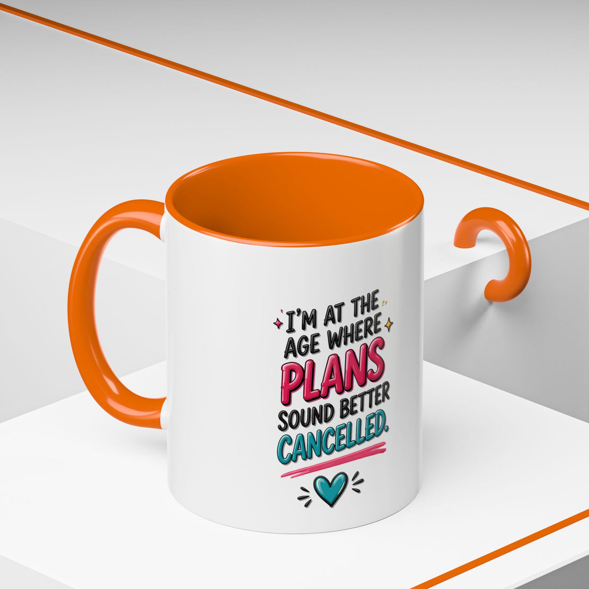Accent Coffee Mug — "I’m At The Age Where My Plans Sound Better Cancelled"