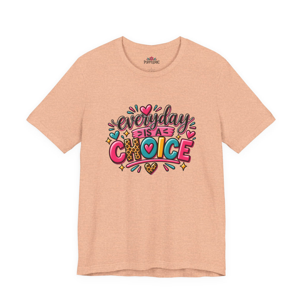 Everyday Is a Choice T-Shirt — Positive Motivational Graphic Tee
