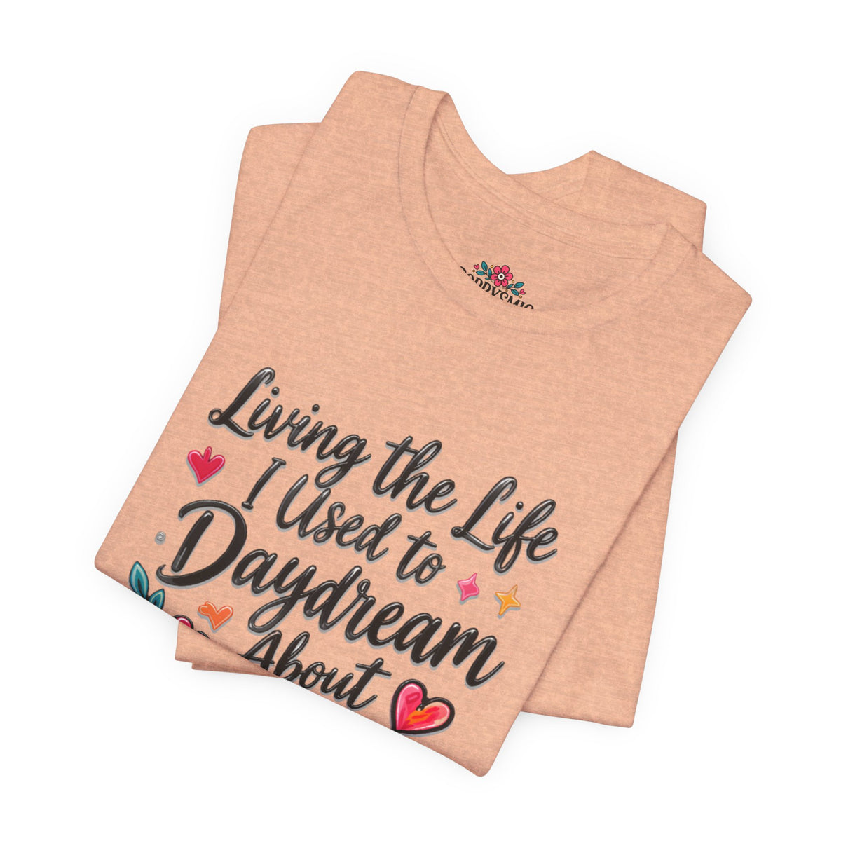 Living the Life I Used to Daydream About T-Shirt