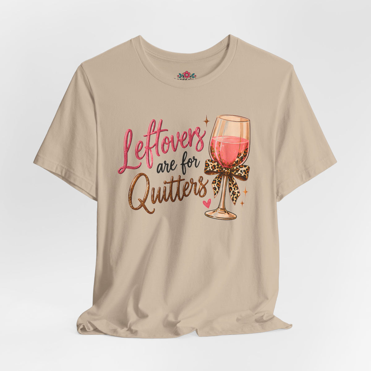 Leftovers Are for Quitters Quilter Wine Lover T-Shirt