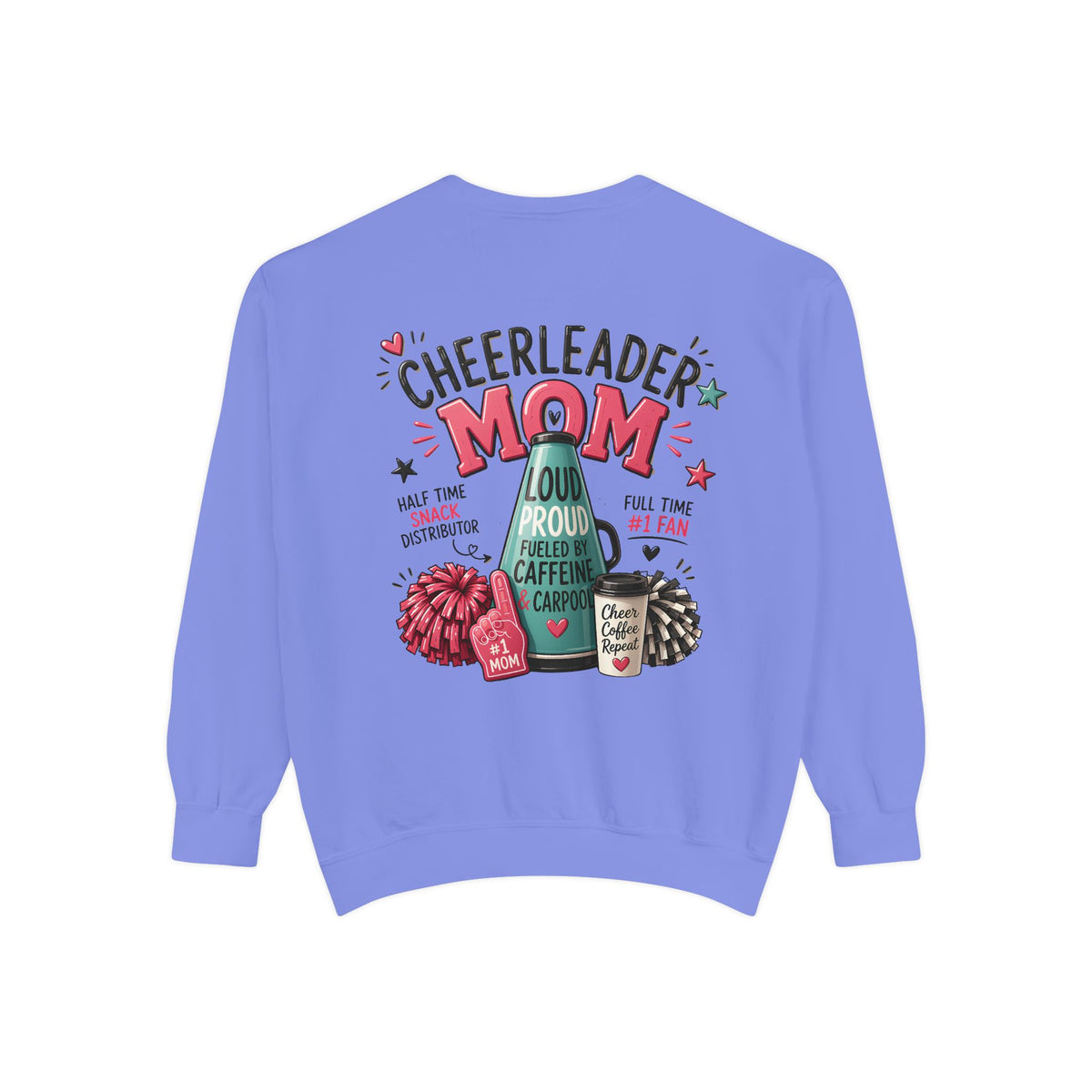 Cheerleader Mom Sweatshirt — ‘Loud, Proud & Caffeinated’ Crewneck