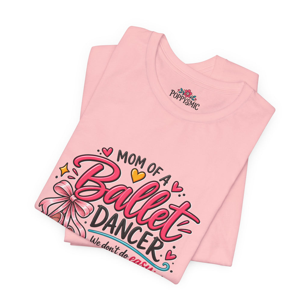 Ballet Dancer Mom T-Shirt — “Mom of a Ballet Dancer” Pink Ballet Shoes Tee
