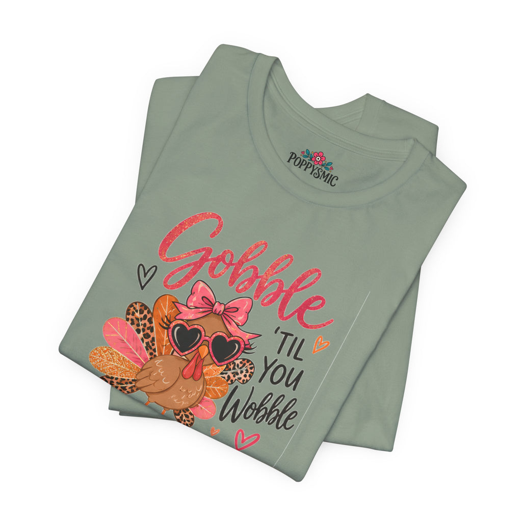Gobble Til You Wobble Thanksgiving Turkey Tee