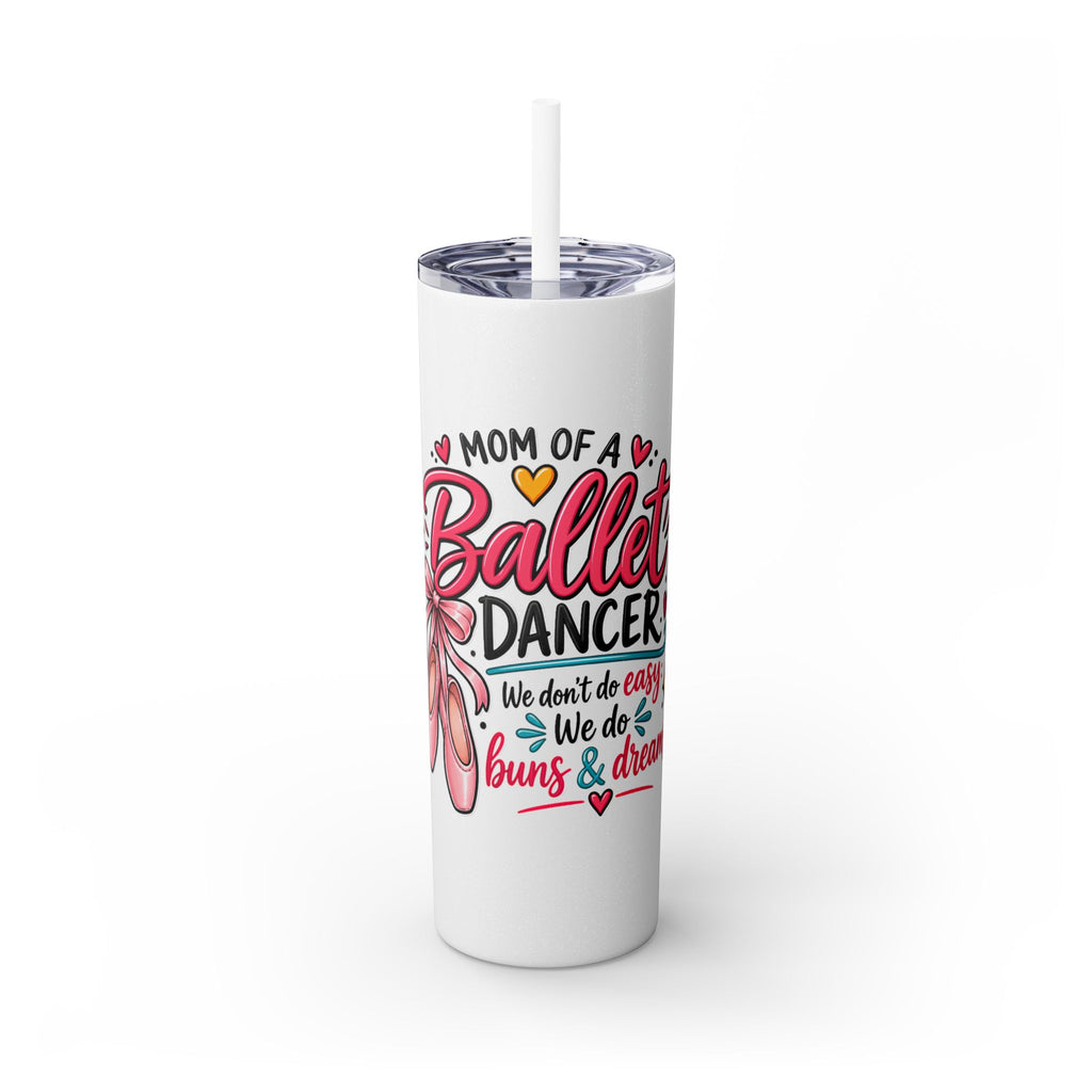 Skinny Tumbler - Mom of a Ballet Dancer, Pink Pointe Shoes Stainless Travel Tumbler (20oz)