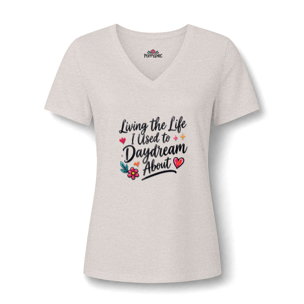 Living the Life I Used to Daydream About V-Neck Tee