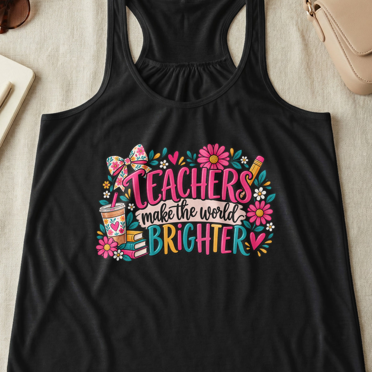 Black tank top with "Teachers make the world BRIGHTER" graphic.