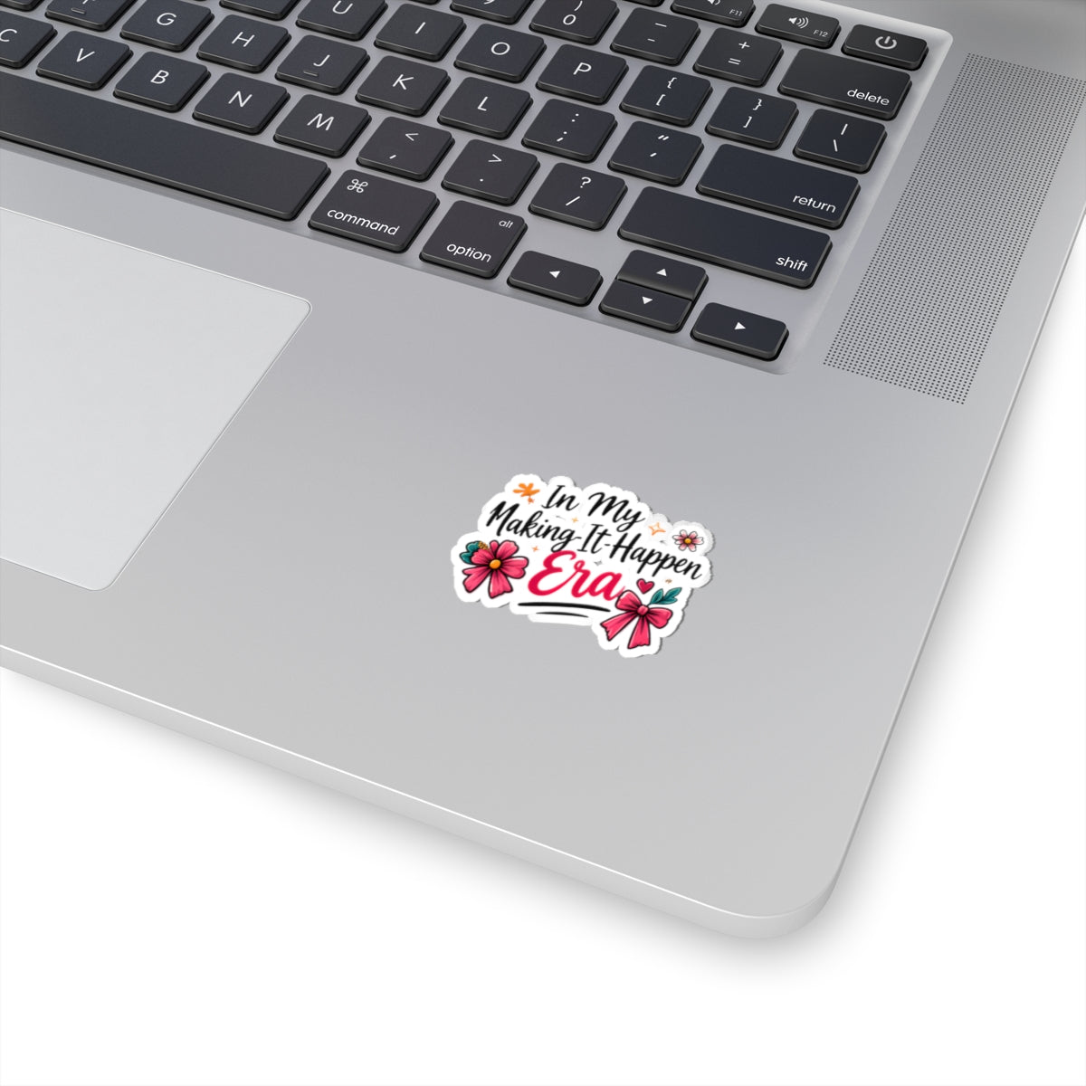 Kiss-Cut Sticker — "In My Making-It-Happen Era" Floral Motivational Decal