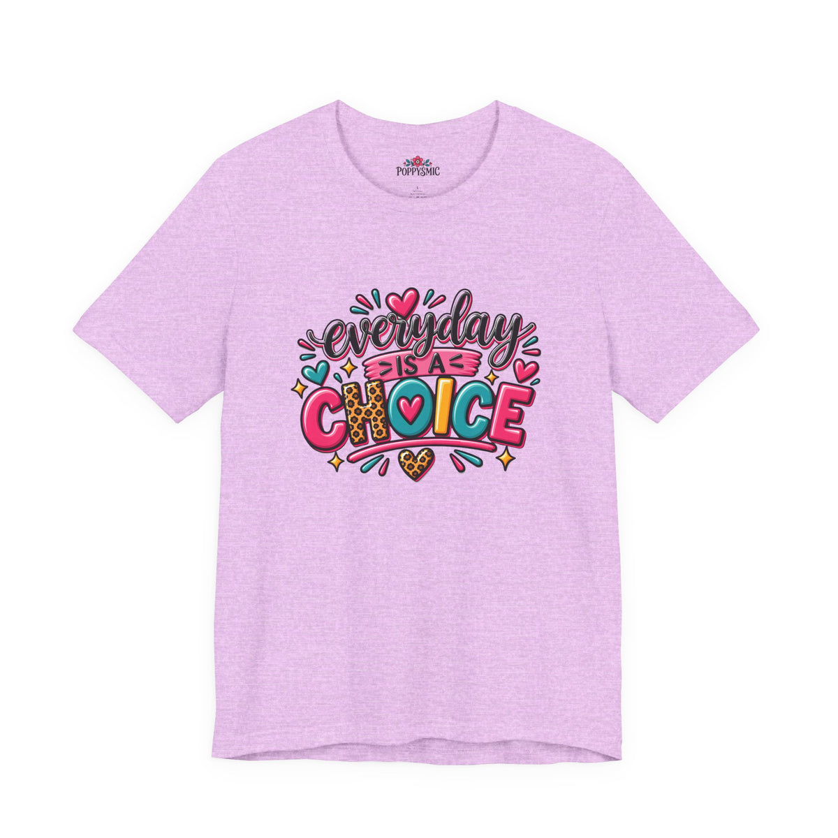 Everyday Is a Choice T-Shirt — Positive Motivational Graphic Tee