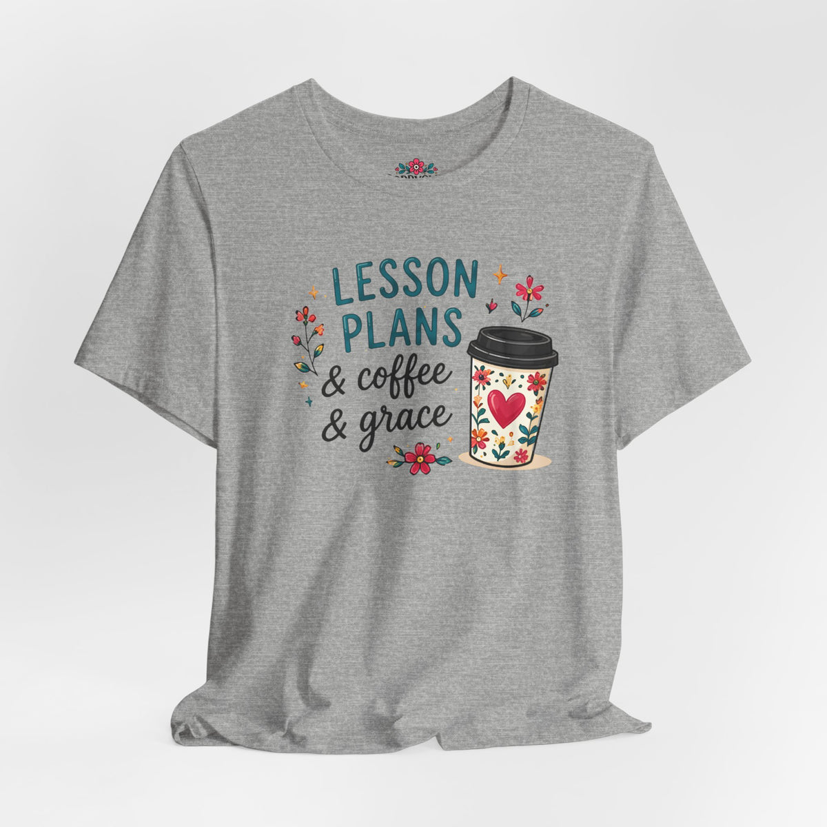 Teacher T‑Shirt – “Lesson Plans & Coffee & Grace” Floral Coffee Cup Tee