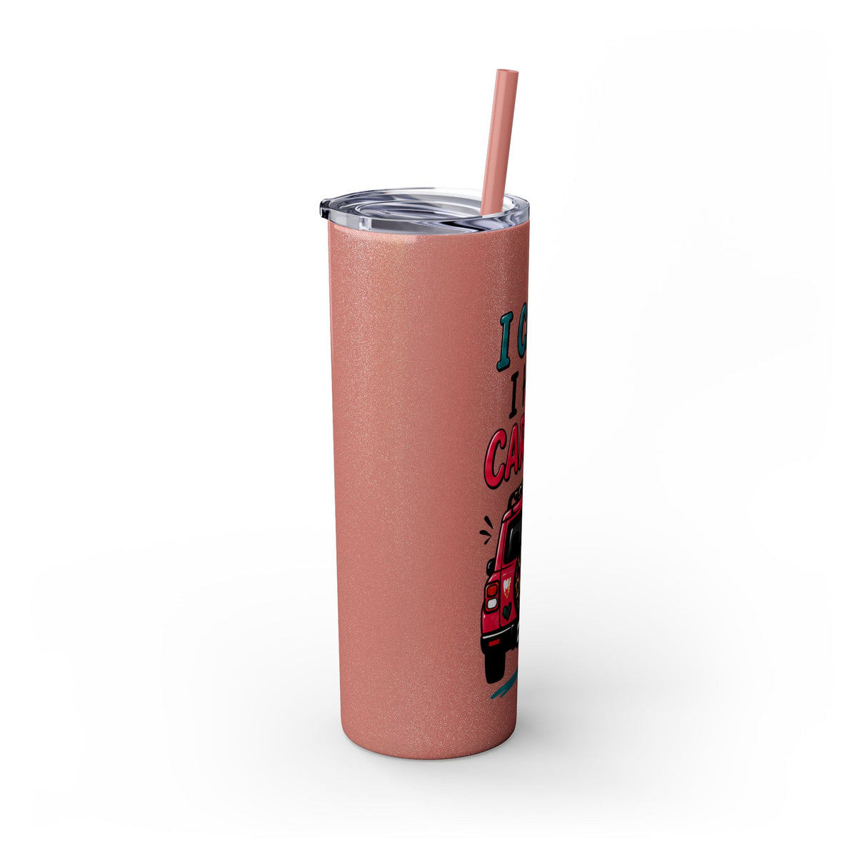 Skinny Tumbler — "I Can't, I Have Car Line" 20oz Travel Cup