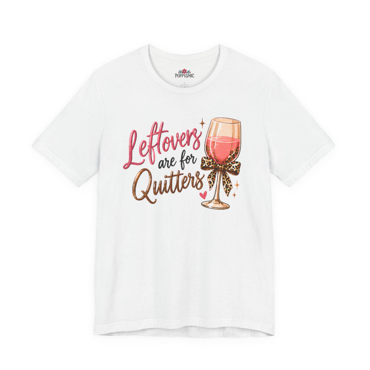 Leftovers Are for Quitters Quilter Wine Lover T-Shirt