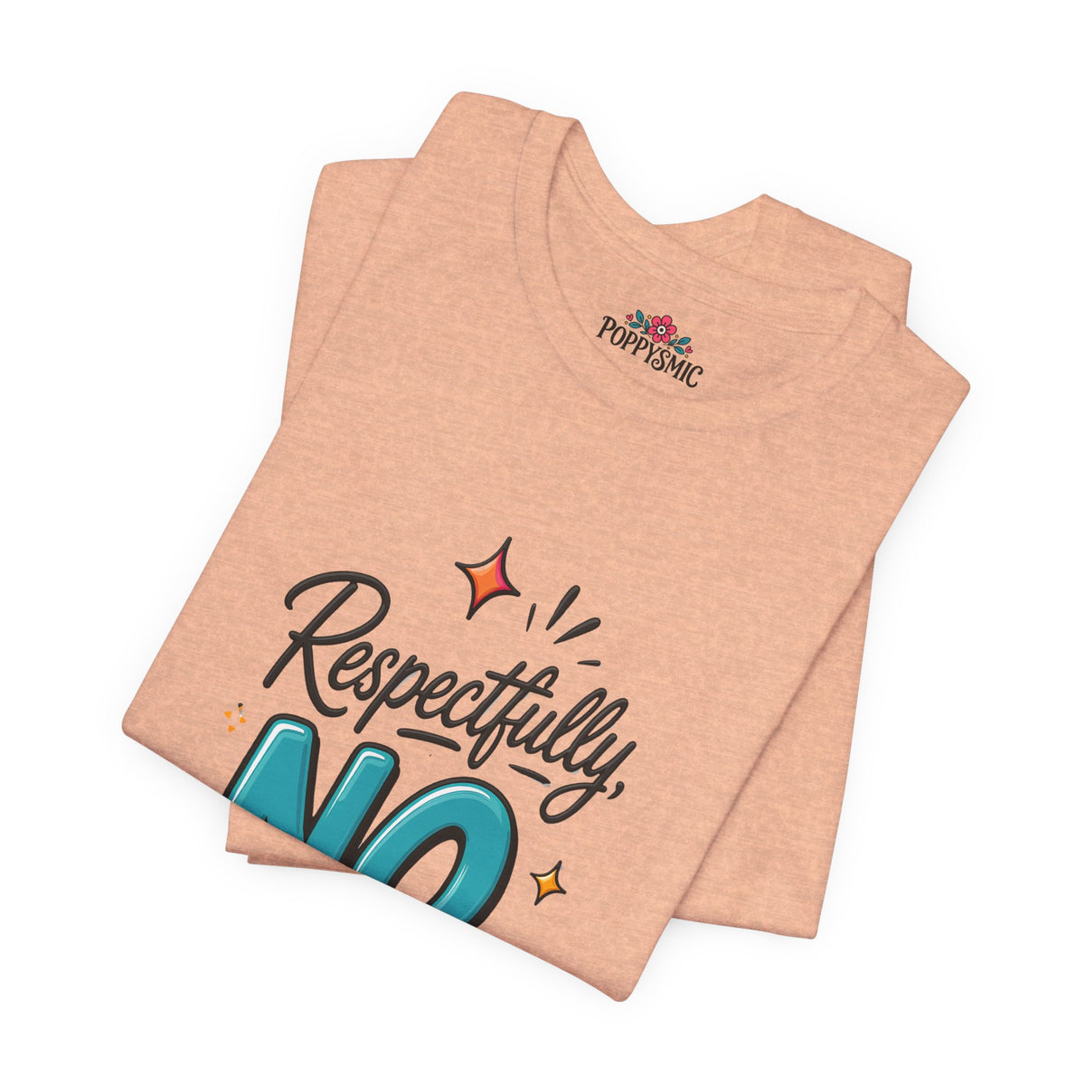Respectfully, NO. Women’s T-Shirt