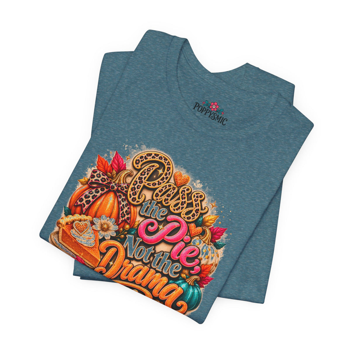 T-Shirt – “Pie Not the Drama” Funny Pumpkin Spice Fall Thanksgiving Tee