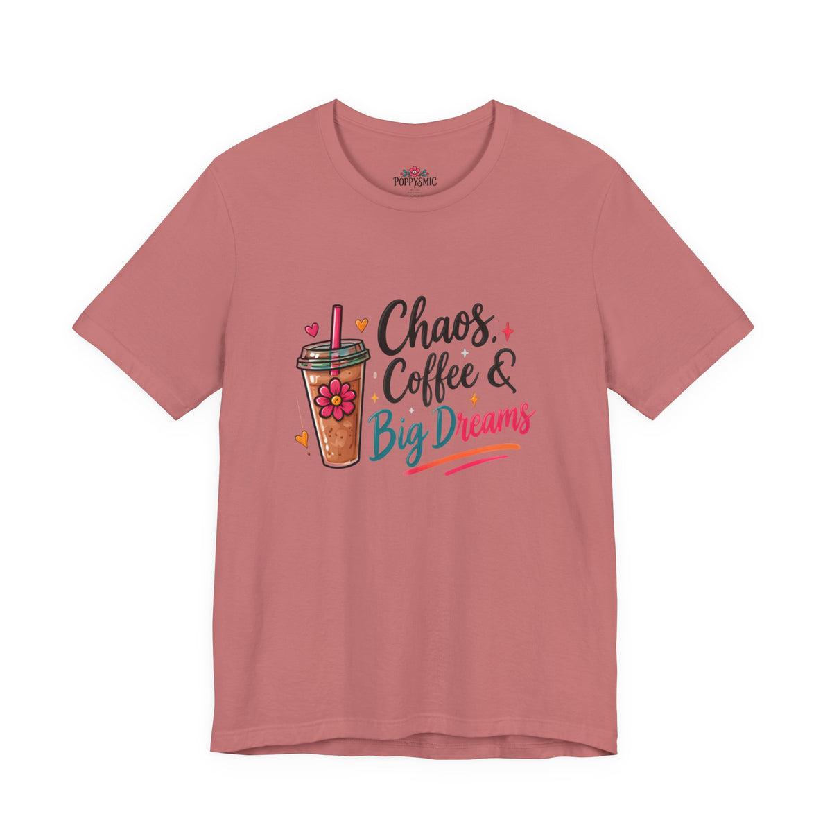 Chaos, Coffee & Big Dreams Tee