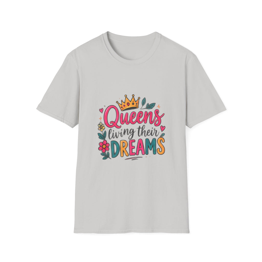 T-Shirt — "Queens Living Their Dreams" Crown Graphic Inspirational Tee