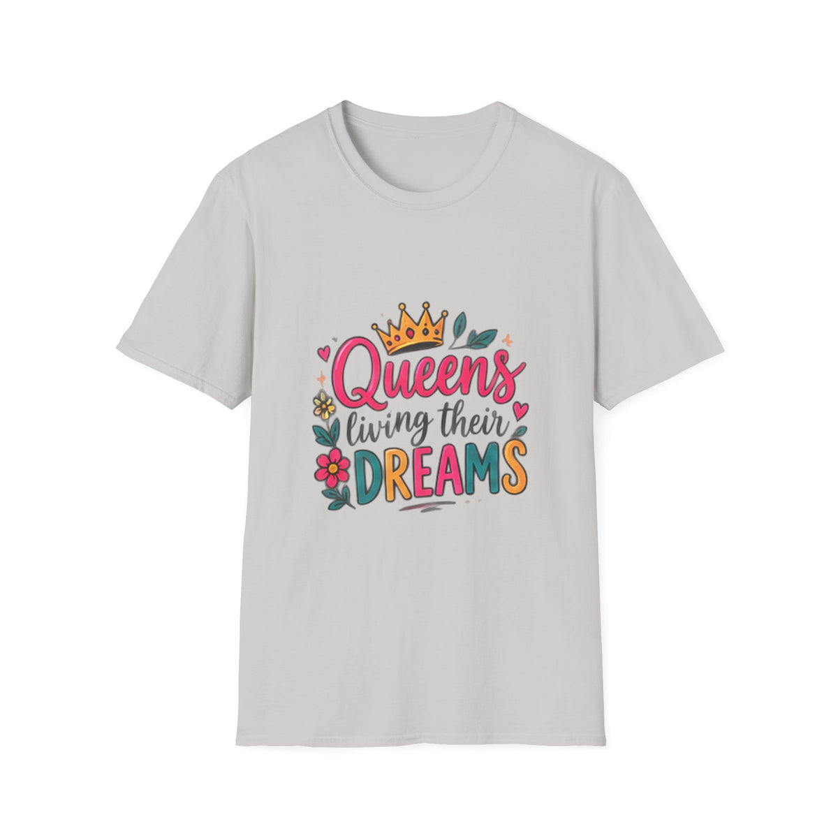 T-Shirt — "Queens Living Their Dreams" Crown Graphic Inspirational Tee