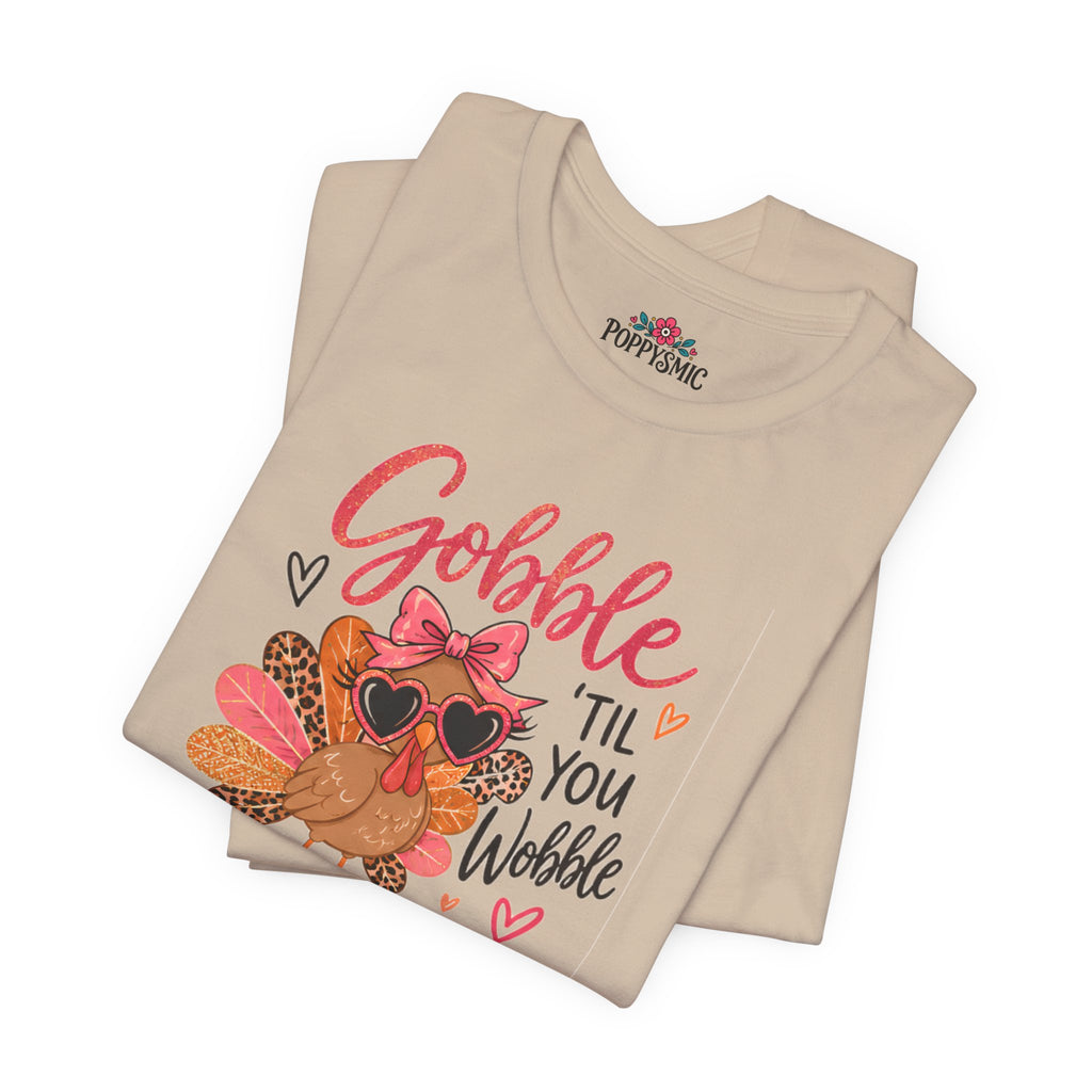 Gobble Til You Wobble Thanksgiving Turkey Tee