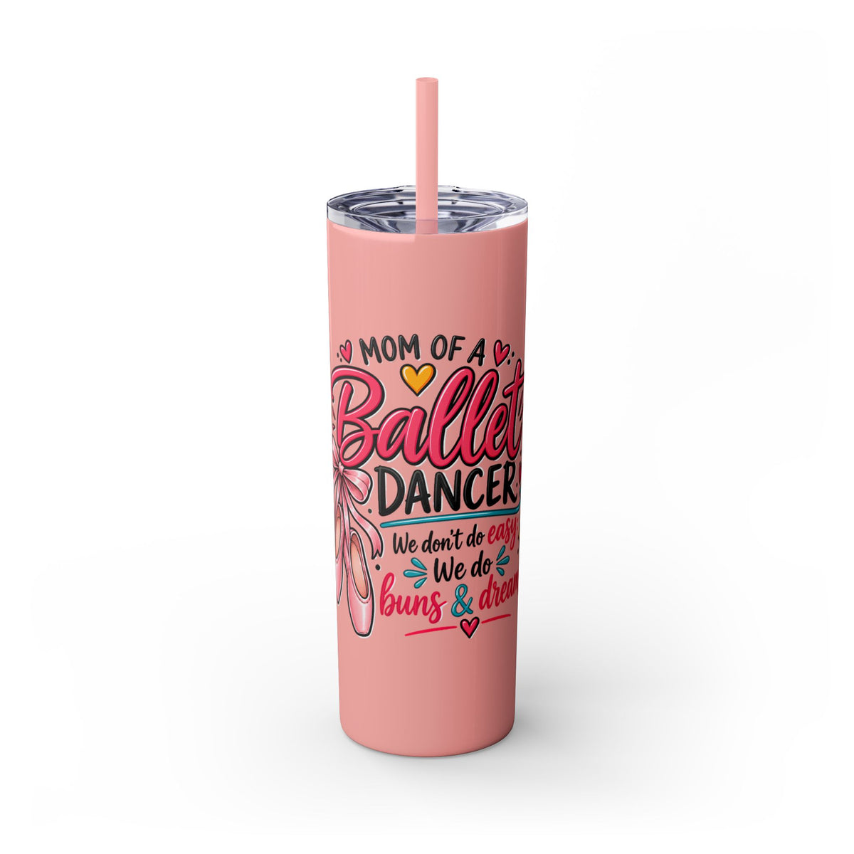 Skinny Tumbler - Mom of a Ballet Dancer, Pink Pointe Shoes Stainless Travel Tumbler (20oz)